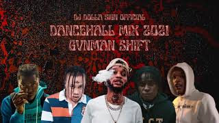 Dancehall Mix 2021 Gvnman Shift Skeng,Intence,I Waata,Skillibeng,Jahvillani \u0026 More - DJ Dolla Sign