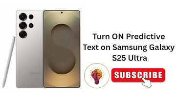 How to Turn ON Predictive Text on Samsung Galaxy S25 Ultra