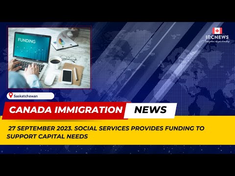 Canada Immigration News || Saskatchewan; Social Services Provides Funding to Support Capital Needs