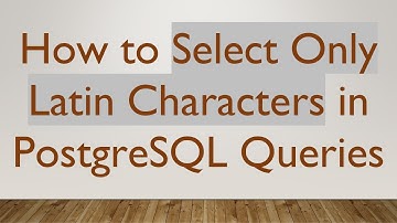 How to Select Only Latin Characters in PostgreSQL Queries