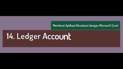 14. Ledger Account - Tutorial Membuat aplikasi akuntansi dengan Excel dan Power Pivot (End)