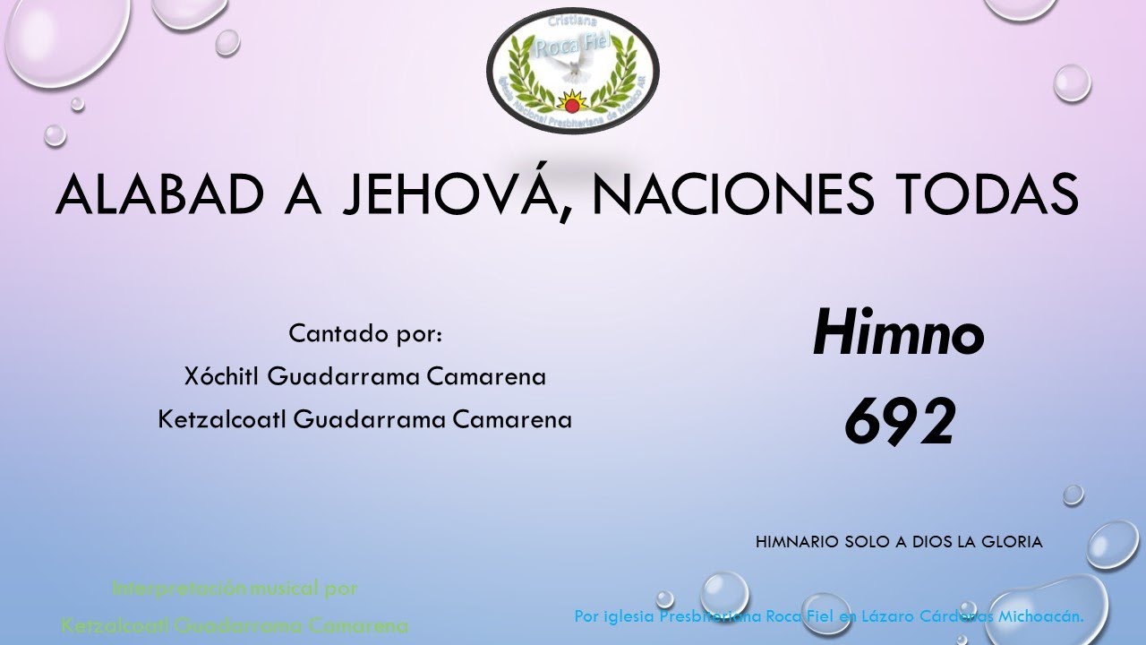 692 Alabad a Jehova Naciones Todas - YouTube