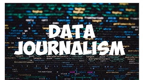 Data journalism || Process of Data Journalism || Data Journalists || How Data Journalists Work ||