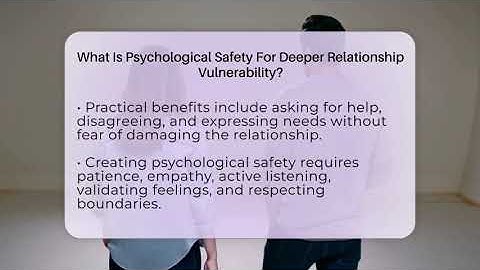 What Is Psychological Safety For Deeper Relationship Vulnerability? - The Love Workshop