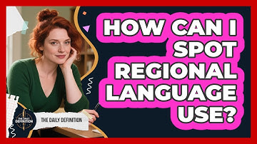 How Can I Spot Regional Language Use?