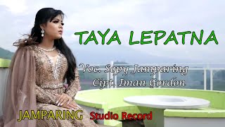 TAYA LEPAT NA - SOPY JAMPARING ( VIDEO MUSIC OFFICIAL )