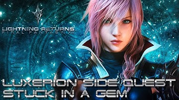 Lightning Returns: Final Fantasy XIII PC - Luxerion Side Quest: Stuck In A Gem [1080p 60fps]