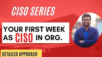 How to use First Week as CISO in Organization