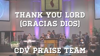 Miniatura del video "Thank You Lord (Gracias Dios) - Israel Houghton - CDV Praise Team - Bilingual Cover"