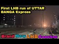 Lhb uttar banga express first commercial run130 kmph durontoshabd bhedirajendra nagar sf  ir