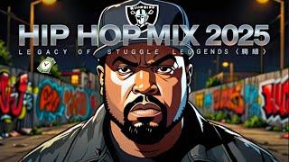 HIP HOP MIX 2025 — Legacy of Struggle Legends 🎤👑  Boom Bap × Trap Motivation | Street Hustle Vibes