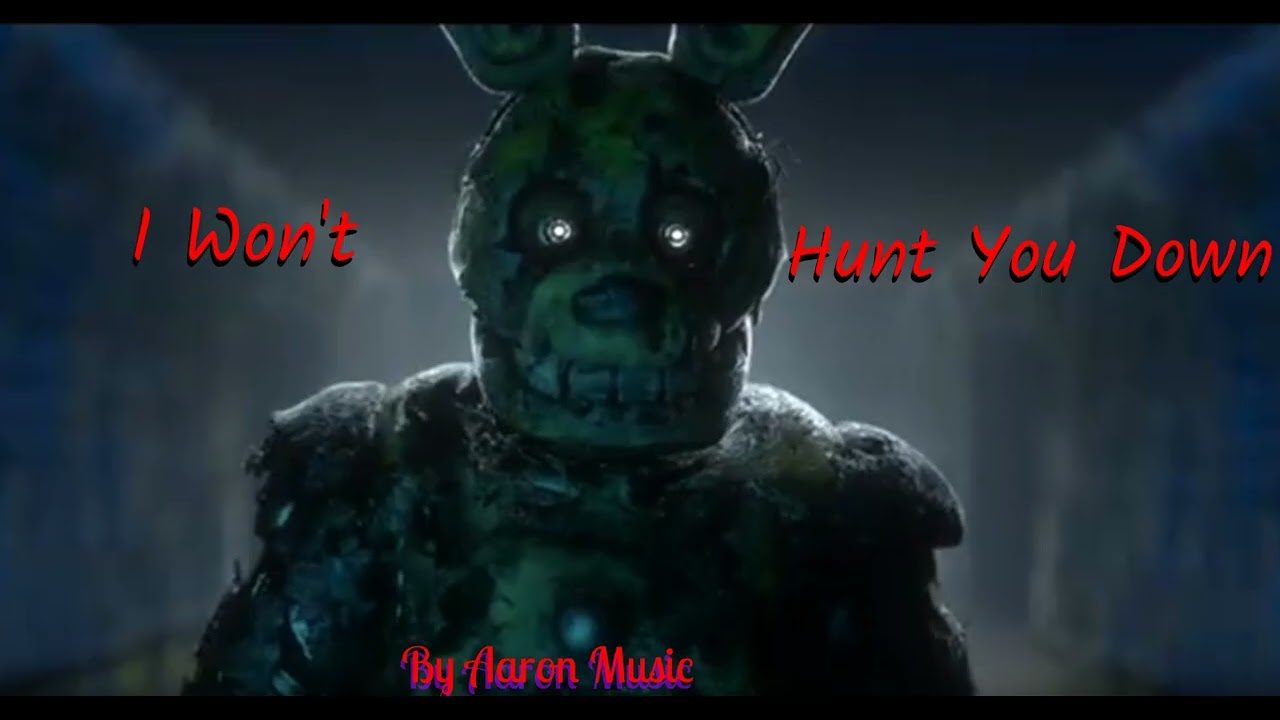 I Won't Hunt You Down ▶ FNAF SPRINGTRAP SONG [Original Song] by Aaron Music