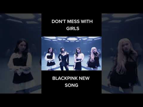 Black Pink New Song | Don't Mess with the Girls