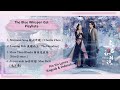 The blue whisper  playlists the blue whisper drama 2022  pinyin lyrics engsub  indosub 