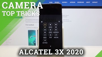 Discover Best Camera Tricks in Alcatel 3X 2020 - Camera Top Tricks