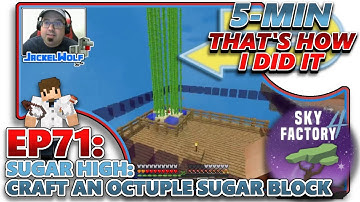 [SKY FACTORY 4] EP71 - SUGAR HIGH: CRAFT AN OCTUPLE COMPRESSED SUGAR CANE BLOCK