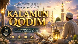 🌿 KALAMUN QODIM TERMERDU | Sholawat Penyejuk Hati, Penenang Jiwa, Bikin Hati Tenang & Damai