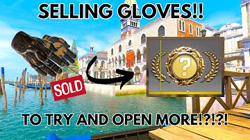 I SOLD MY GLOVES TO TRY AND OPEN MORE GLOVES!! (CASE OPENING)