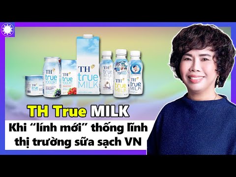 Th True Milk Có Bao Nhiều Cửa Hàng - TH True MILK - Khi “Lính Mới” Trở Thành Kẻ Thống Lĩnh Thị Trường Sữa Sạch VN