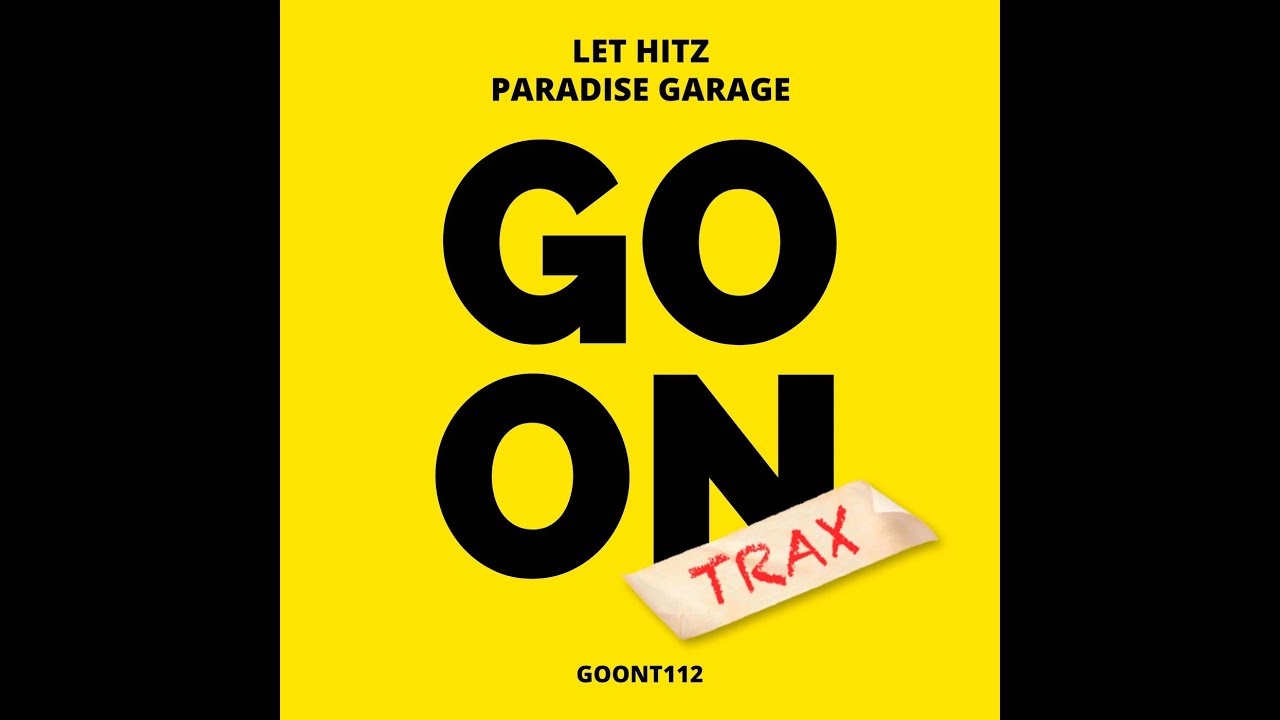 Let Hitz - Paradise Garage (Original Mix) - YouTube