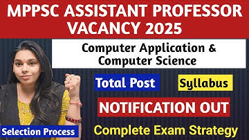 MPPSC ASSISTANT PROFESSOR COMPUTER SCIENCE & COMPUTER APPLICATION VACANCY 2025 | STRATEGY|✓SYLLABUS