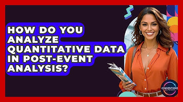 How Do You Analyze Quantitative Data In Post-event Analysis? - Conventions Network