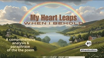 My Heart Leaps When I Behold class 12 poem explanation English Elective William Wordsworth part 1 +2