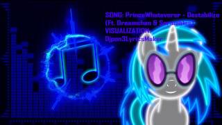 PrinceWhateverer - Destabilize (Ft. Dreamchan & Scrambles) (Visualization)