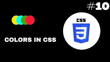 CSS Tutorial for Beginners - 10 - CSS COLORS