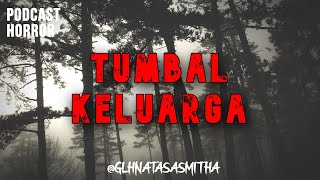 TUMBAL KELUARGA || PODCAST HORROR