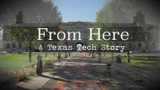 Centennial Documentary | From Here, A Texas Tech Story