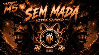 SEM MADA ๐ULTRA SLOWED โก