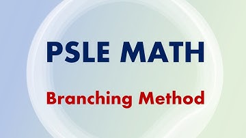 PSLE MATH - Branching Method