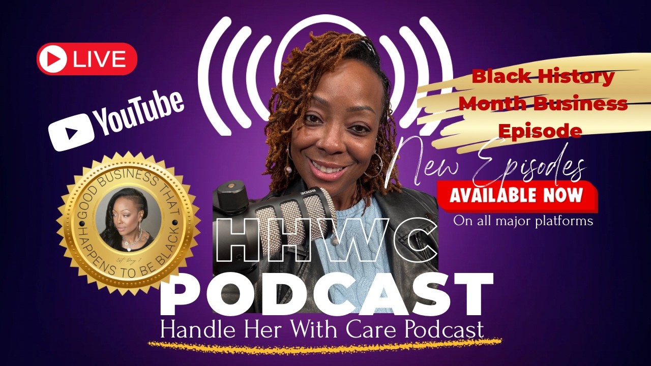 Handle Her With Care Podcast: Elevating Black Businesses & the Modern Customer Experience