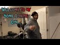 MY HOME BOXING GYM IS UP AND RUNNING