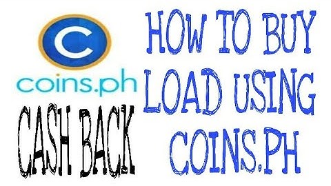 How to Buy Load Using Coins.ph / Receive 10% Cash back
