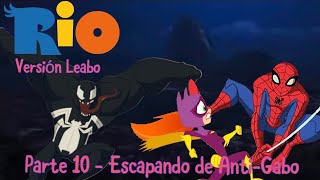 Río (Versión Leabo) Parte 10 / Escapando de Anti-Gabo