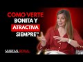 Como Verte Bonita Siempre I 7 Trucos para Verte más Atractiva I Marian Rojas