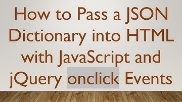 How to Pass a JSON Dictionary into HTML with JavaScript and jQuery onclick Events
