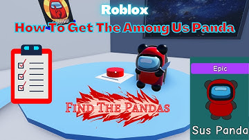 How To Find The Sus Panda Roblox