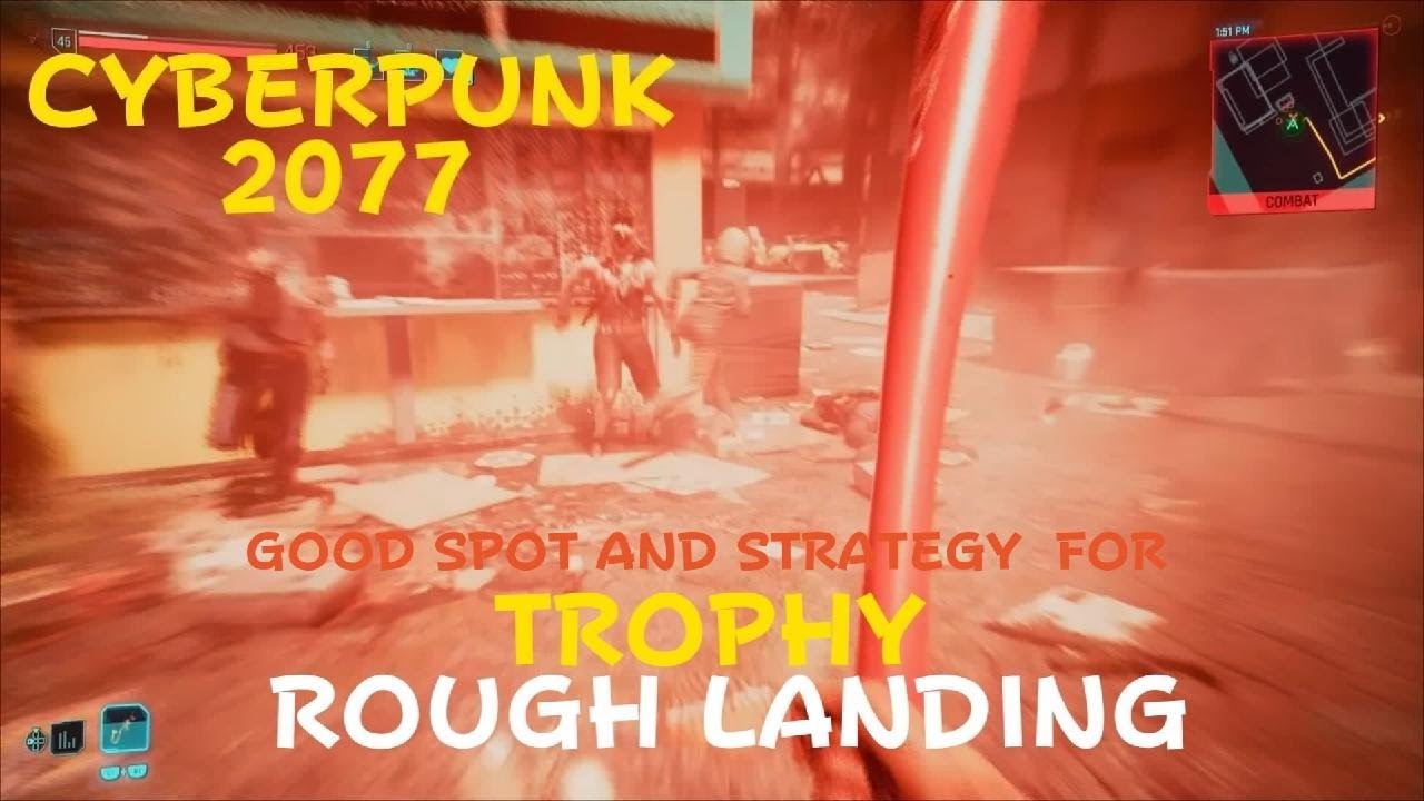 Cyberpunk 2077 good location and strategy for trophy 'Rough landing'