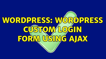 Wordpress: Wordpress custom login form using Ajax