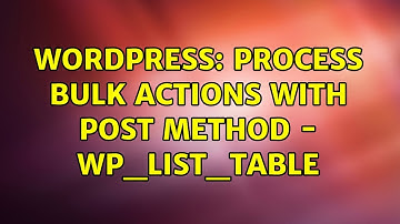 Wordpress: Process bulk actions with POST method - WP_List_Table