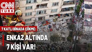 Son Daki̇kamaltepede 7 Katlı Binada Çökme Enkaz Altında 7 Kişi Var