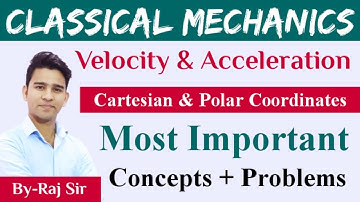 Classical Mechanics: Velocity & Acceleration in Polar Coordinate | JAM | CSIR NET | GATE | BHU | DU
