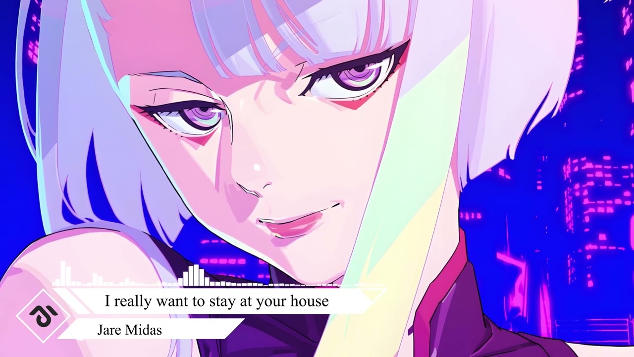 Cyberpunk Edgerunners - NIGHTCORE (I Really Want to Stay at Your House)