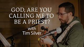 I Needed to Do Something About It - Tim Silver, CC Seminarian