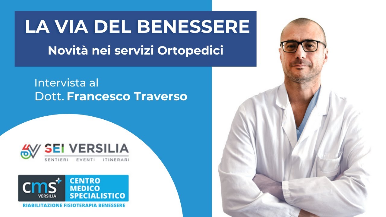 La Via del Benessere intervista al Dott. Francesco Traverso Specialista in Ortopedia