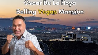 Oscar De La Hoya Selling Vegas Mansion