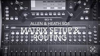 Allen & Heath SQ-5 Matrix setup